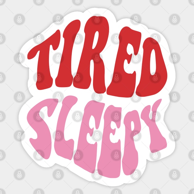 Tired Sleepy, Pink, Red Sticker by Velvet Earth